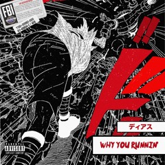 WHY YOU RUNNIN' (Prod. Young Taylor)