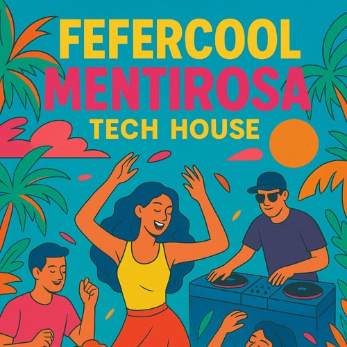 FEFERCOOL - MENTIROSA TECH HOUSE