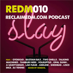 REDM Podcast 010 ft. OTODOJO, OPAL SUNN, A SAGITTARIUN, LAR FLEUR, LOCODICE and DJ TENNIS