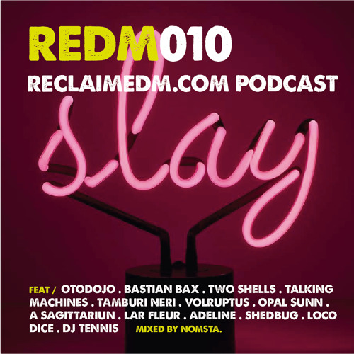 REDM Podcast 010 ft. OTODOJO, OPAL SUNN, A SAGITTARIUN, LAR FLEUR, LOCODICE and DJ TENNIS