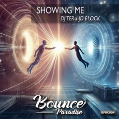 Dj Ter & JD Block - Showing Me BPRC004 *BOUNCE PARADISE*