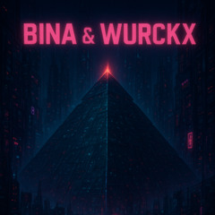BINA & WURCKX - (PYRAMID FINAL MASTER) FREE DOWNLOAD