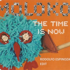 Moloko - The Time Is Now (Rodolfo Espinoza Edit) [FREE DOWNLOAD]