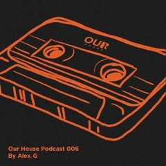 Alex.G - Our House Mix Series 006