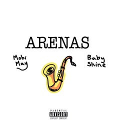 Arenas (By: Mobi May & Baby Shine) [Prod. Mingo Pinnk]
