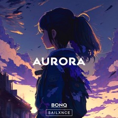 BONQ X SAILXNCE - AURORA