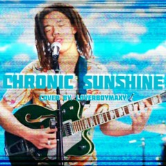 CHRONIC SUNSHINE (Prod. Maxy) [accoustic cover]