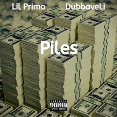 Piles (feat. DubbaveLi)
