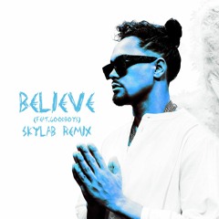 ACRAZE Ft. Goodboys - Believe (SkyLab Remix)