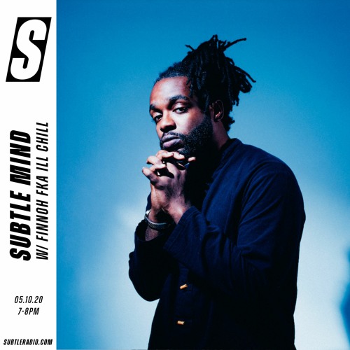 Subtle Mind w/ Finnoh fka Ill Chill - Subtle - 05/10/2020