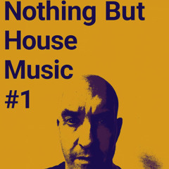 Nothing But House Music 1