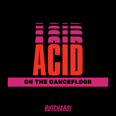 Acid On The Dancefloor (Sophie Ellis-Bextor - Murder On The Dancefloor Remix)