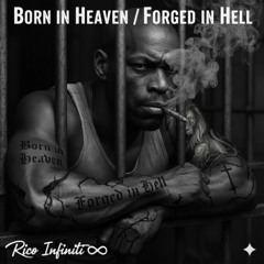 "Born in Heaven,Forged in Hell"