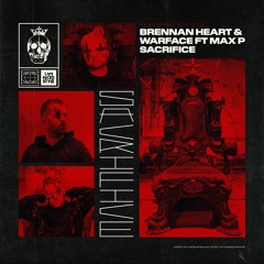 Brennan Heart & Warface - Sacrifice (feat. Max P)