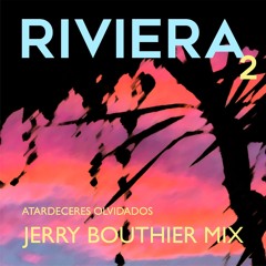 Riviera 2 [atardeceres olvidados] - Jerry Bouthier Mix FREE DOWNLOAD