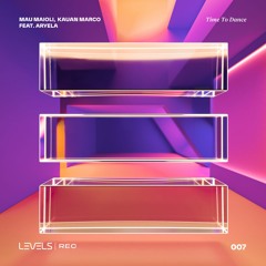 Mau Maioli, Kauan Marco Feat. Aryela - Time To Dance [Levels Rec]