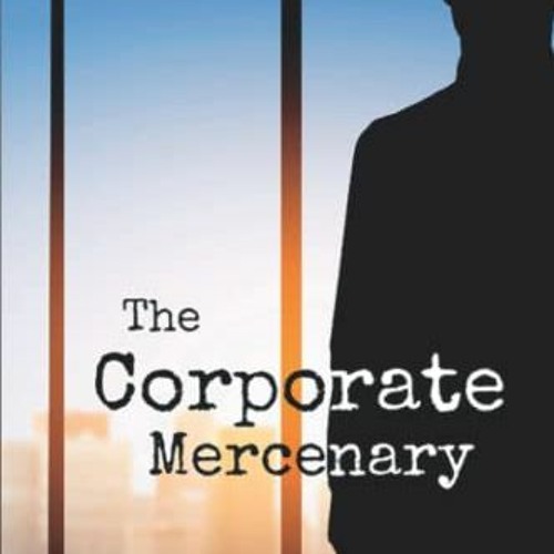 Open PDF The Corporate Mercenary: The Path to Freedom by  Jonathan Xavier Ozovek
