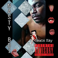 Saucé Kay - Nasty Boi