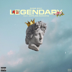 Legendary (feat. HOPELE$$ ROMANTIQ)
