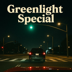 Greenlight Special
