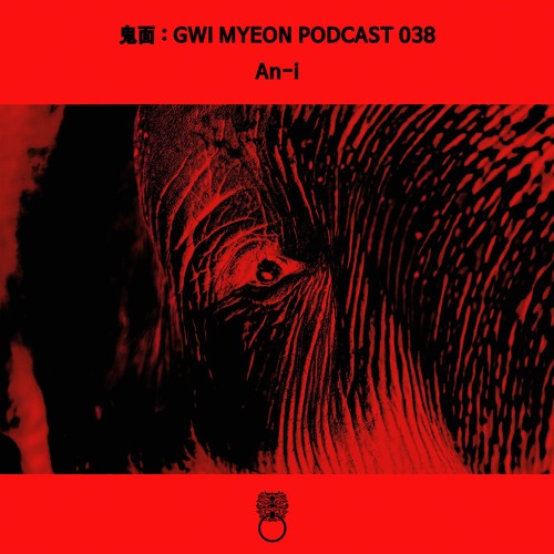 鬼面 : GWI MYEON PODCAST 038 AN-I [ Full set recorded LIVE at Volnost May 24, 2024  ]