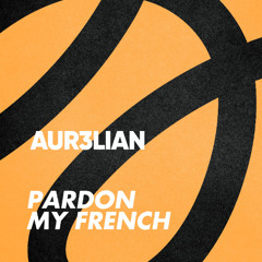 Pardon My French [Extended]