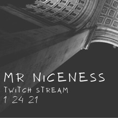 Mr NiceNessTwitch Stream 1 24 21