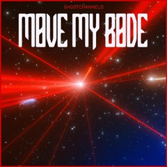 Ghost Channels - Move My Bode