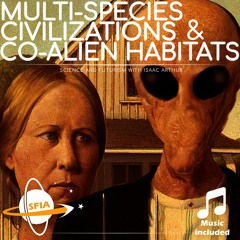 Multi-Species Civilizations & Co-Alien Habitats