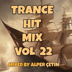 Trance Hit Mix Vol 22(Alper Çetin)