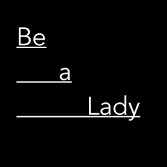 Be a Lady (GIRLS GIRLS GIRLS Soundtrack)