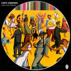 CAFE CADERAS - How We Dance