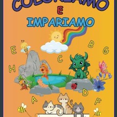 [PDF] eBOOK Read 📖 COLORIAMO e IMPARIAMO: Coloriamo con i bambini imparando l'alfabeto (coloriamo