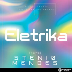 Stenio Mendes - Eletrika (Original Mix)