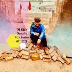 DJ RICH DENAHY MIX SERIES 09* 2021
