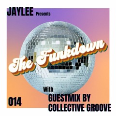 The FunkDown Episode 014 - With Guestmix by Collective Groove