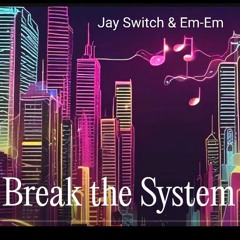 Break The System - Jay Switch & Em-Em (Master) [WAV].wav