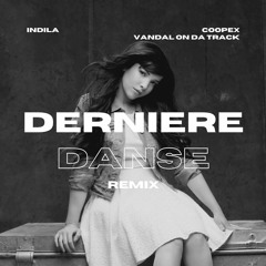 Indila - Dernière Danse (Coopex & Vandal On Da Track Edit) **PITCHED DOWN FOR COPYRIGHT**