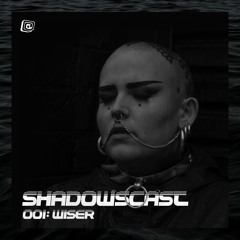 Shadowscast 001: WISER.