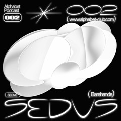 Alphabet Podcast 002 - Sedvs