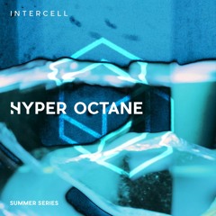 Hyper Octane at Intercell - Summer Series - Else Berlin