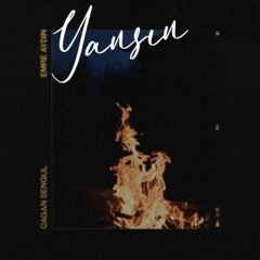 Çağan Şengül & emre aydın - Yansın | YANGIN (Official Audio)