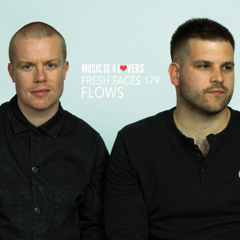 Fresh Faces 179 // Flows [Musicis4Lovers.com]