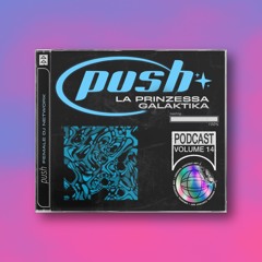PUSH invites LaPrinzessaGalaktika - 014