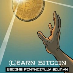 [View] PDF 💚 (L)earn Bitcoin: Become Financially Sovryn by  Anita Posch,tzu jan 自然,d