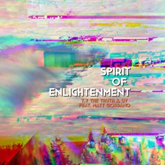 Spirit of Enlightenment (feat. Matt Giordano) - T.y The Truth & QV