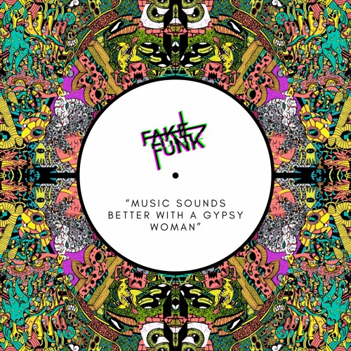 FakeFunk - "Music Sounds Better With A Gypsy Woman" | FREE DOWNLOAD