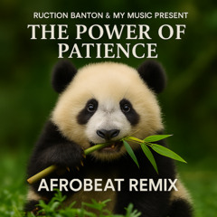 The Power of Patience Afrobeat Remix