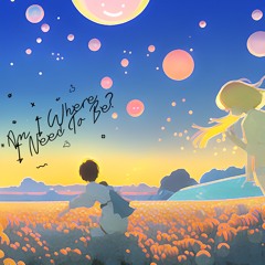 Am I Where I Need To Be?