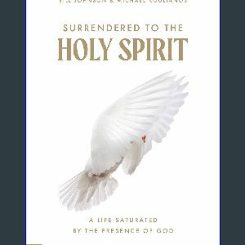 Stream #^DOWNLOAD ⚡ Surrendered to the Holy Spirit: A Life Saturated in ...